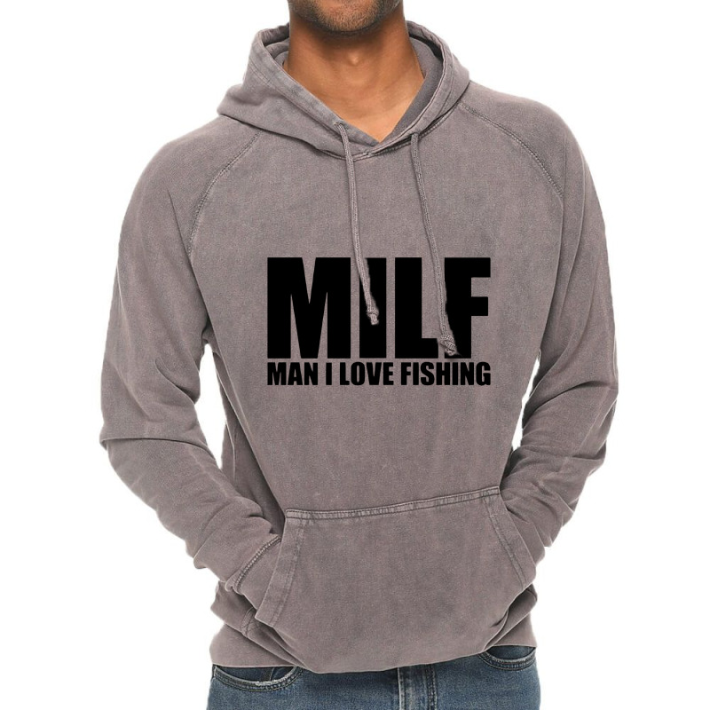 Milf Man I Love Fishing Vintage Hoodie | Artistshot