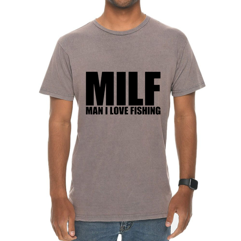 Milf Man I Love Fishing Vintage T-shirt | Artistshot