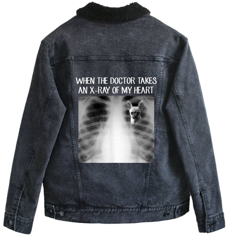 When Doctor Takes X-ray Of My Heart Funny Chihuahua Mom Unisex Sherpa-lined Denim Jacket | Artistshot