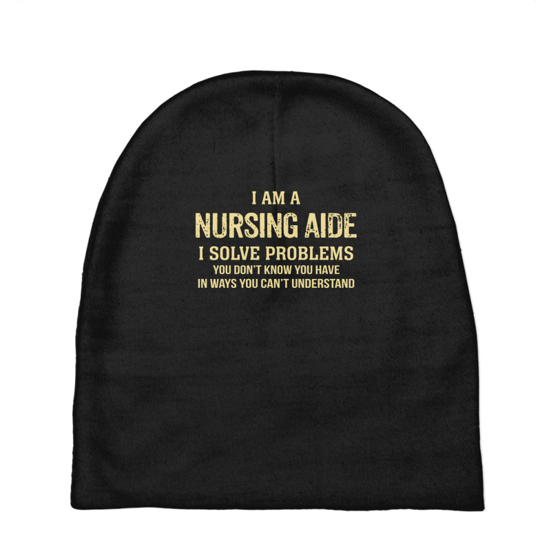 I'm A Nursing Aide I Solve Problems. Funny Gift Baby Beanies by thanchashop | Artistshot