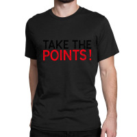 Take The Points! - Sports Betting Mantra Classic T-shirt | Artistshot