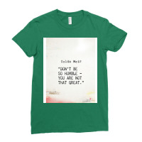 “don't Be So Humble   You Are Not That Great.” golda Meir Ladies Fitted T-shirt | Artistshot