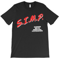 Simp Super Into Mental Psychosis Dare Parody T-shirt | Artistshot