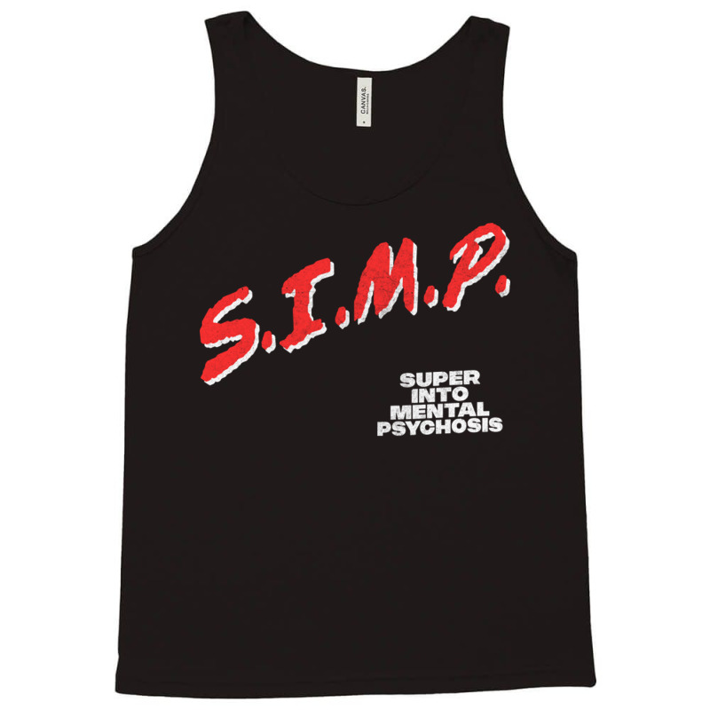 Simp Super Into Mental Psychosis Dare Parody Tank Top by CaridadAlstott | Artistshot