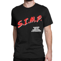 Simp Super Into Mental Psychosis Dare Parody Classic T-shirt | Artistshot