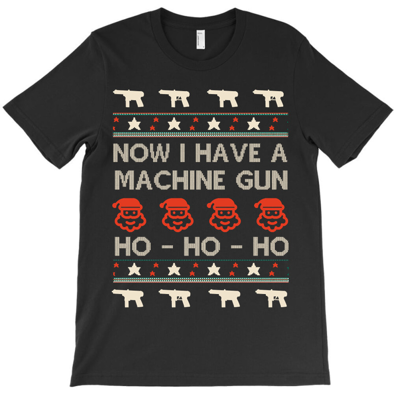 Trending Now I Have A Machine Gun - Ugly Christmas - Die Hard-pybbg T-shirt | Artistshot