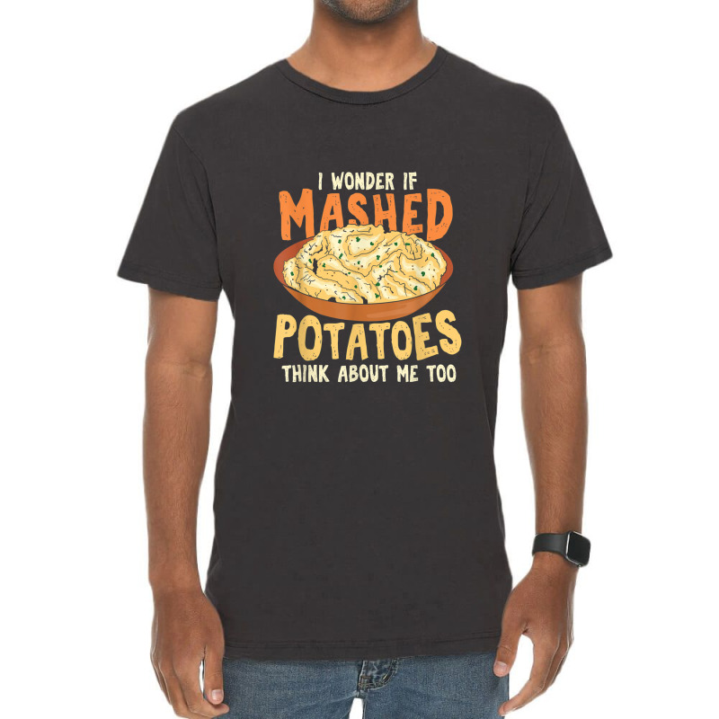 Do Mashed Potatoes Think About Me Potato Vintage T-shirt | Artistshot