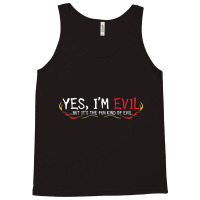 Yes I'm Evil Tank Top | Artistshot