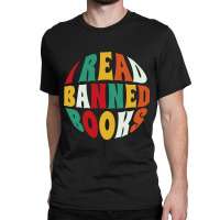 Limited Edition I Read Banned Books Classic T-shirt | Artistshot