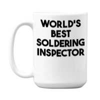 World's Best Soldering Inspector T Shirt 15 Oz Coffee Mug | Artistshot