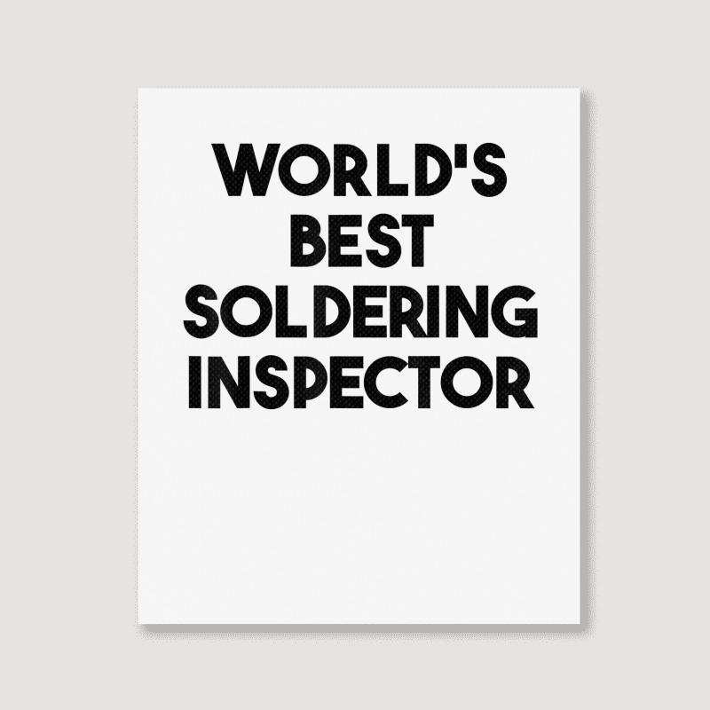 World's Best Soldering Inspector T Shirt Portrait Canvas Print | Artistshot