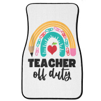 Teacher Off Duty Shirt Pencil Rainbow Apple Teacher Off Duty Tank Top Front Car Mat | Artistshot