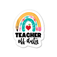 Teacher Off Duty Shirt Pencil Rainbow Apple Teacher Off Duty Tank Top Sticker | Artistshot