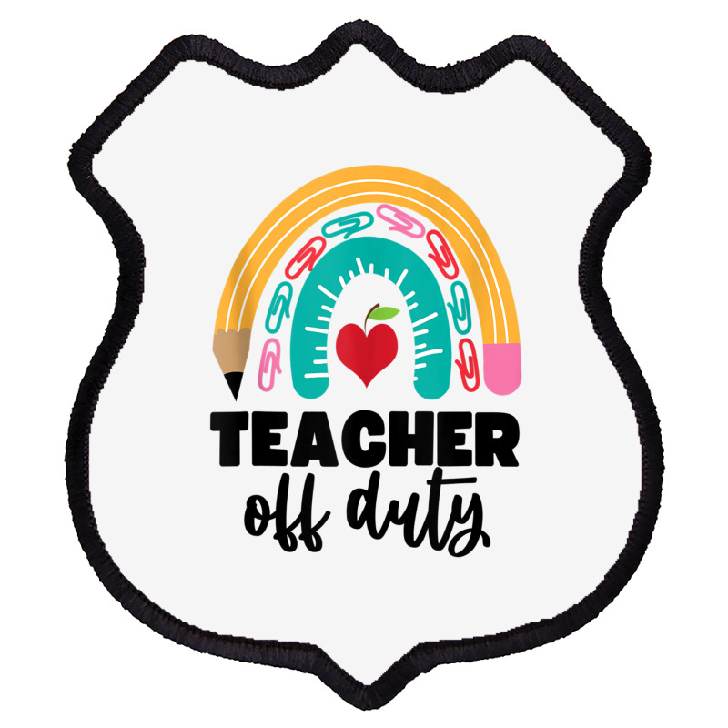 Teacher Off Duty Shirt Pencil Rainbow Apple Teacher Off Duty Tank Top Shield Patch | Artistshot