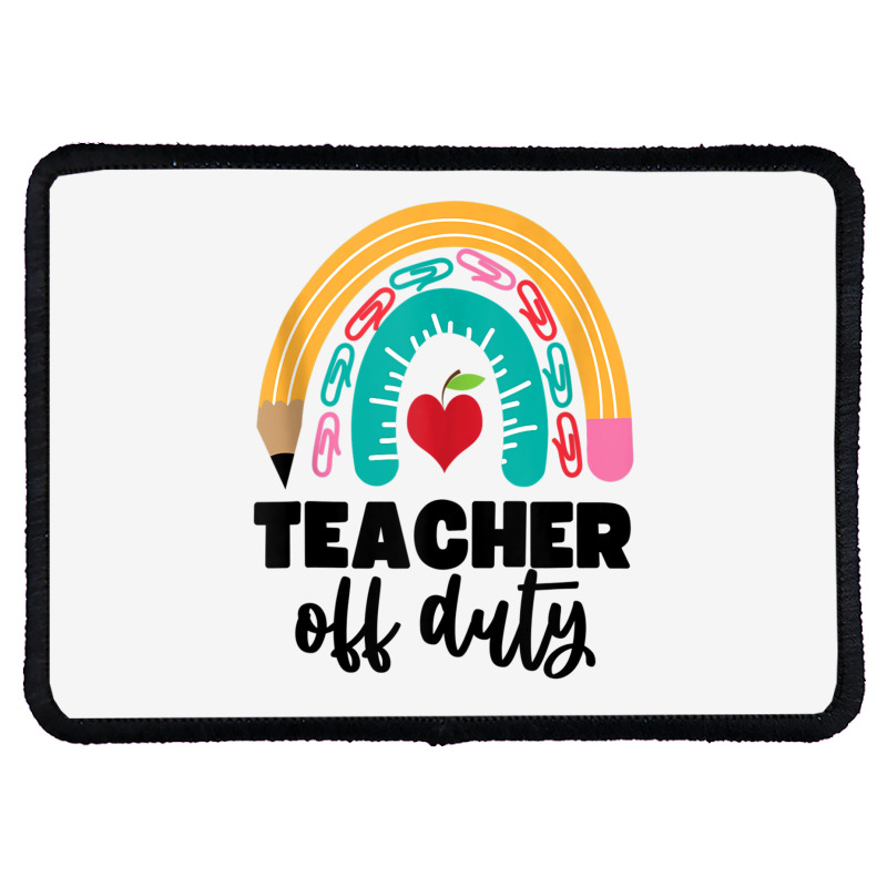 Teacher Off Duty Shirt Pencil Rainbow Apple Teacher Off Duty Tank Top Rectangle Patch | Artistshot