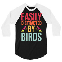 Easily Distracted T  Shirteasily Distracted By Birds T  Shirt 3/4 Sleeve Shirt | Artistshot