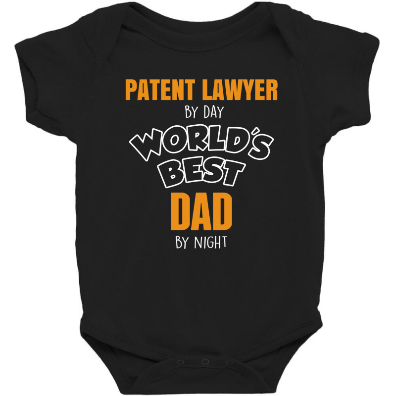 Patent Lawyer By Day Worlds Best Dad By Night Fathers Day Baby Bodysuit by thanchashop | Artistshot