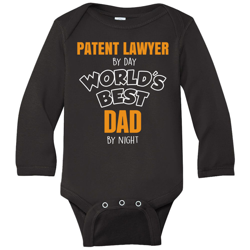 Patent Lawyer By Day Worlds Best Dad By Night Fathers Day Long Sleeve Baby Bodysuit by thanchashop | Artistshot