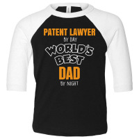 Patent Lawyer By Day Worlds Best Dad By Night Fathers Day Toddler 3/4 Sleeve Tee | Artistshot