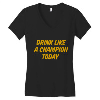 Drink Like A Champion Today Tailgate Party Premium Shirt Women's V-neck T-shirt | Artistshot