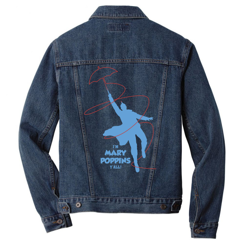 Im Mary Poppins Yall Travel Men Denim Jacket | Artistshot