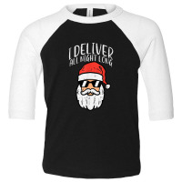 Santa I Deliver All Night Funny Christmas Xmas Adult Naughty Toddler 3/4 Sleeve Tee | Artistshot