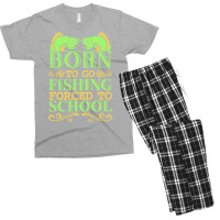 Fishing T  Shirt Born To Go Fishing Forced To School Funny Hobby T  Sh Men's T-shirt Pajama Set | Artistshot