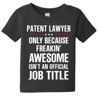 Gift For Freakin' Awesome Patent Lawyer Baby Tee | Artistshot