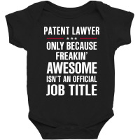 Gift For Freakin' Awesome Patent Lawyer Baby Bodysuit | Artistshot