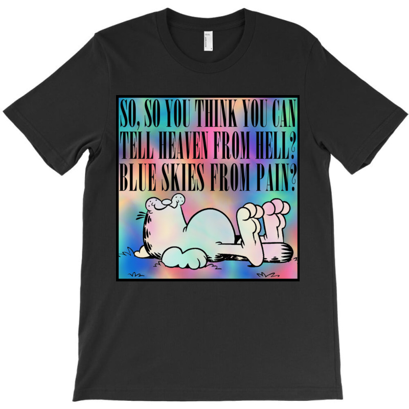 So You Think You Can Tell Heaven From Hell Nihilist Meme Design T-Shirt by CaridadAlstott | Artistshot