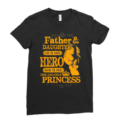 Father And Daughter Her Hero His Princess Daddy Dad T Shirt Ladies Fitted T-shirt Designed By Danaisenrikamelgar