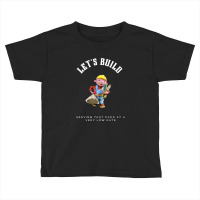 Let's Build Pullover Hoodie Toddler T-shirt | Artistshot