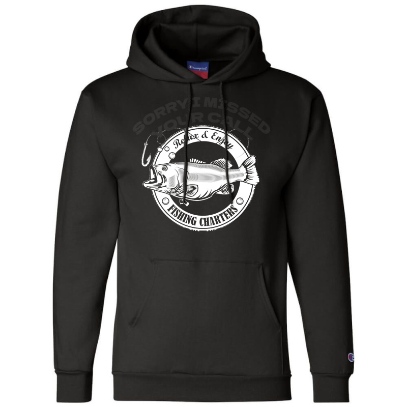 Fishing T  Shirt Sorry I Missed Your Call I Was On My Other Line T  Sh Champion Hoodie by eudorakreiger568 | Artistshot