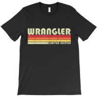 Wrangler Funny Job Title Profession Birthday Worker Idea T-shirt | Artistshot