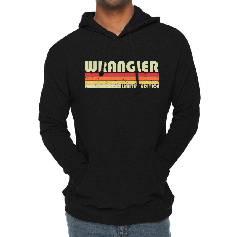 Wrangler Funny Job Title Profession Birthday Worker Idea Lightweight Hoodie | Artistshot