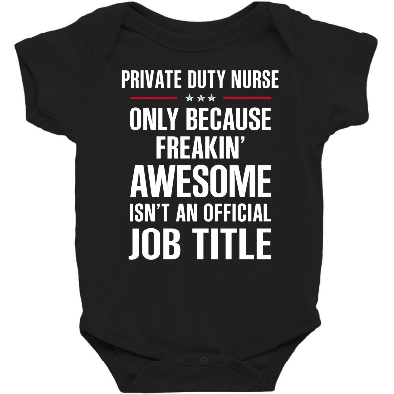 Gift For Freakin' Awesome Private Duty Nurse Baby Bodysuit by thanchashop | Artistshot