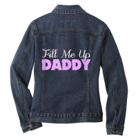 Fill Me Up Daddy Sexy Ddlg Bdsm Kinky Submissive Dominant Tank Top Ladies Denim Jacket | Artistshot