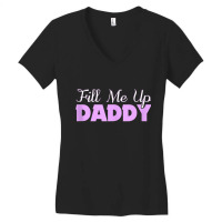 Fill Me Up Daddy Sexy Ddlg Bdsm Kinky Submissive Dominant Tank Top Women's V-neck T-shirt | Artistshot