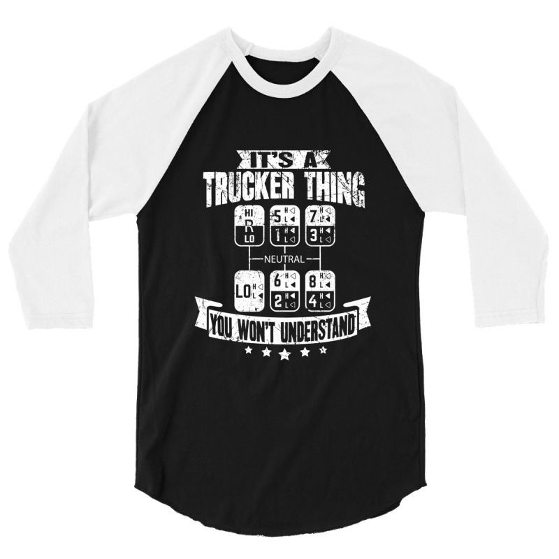 Its A Trucker Thing You Wont Understand Truck Driv 3/4 Sleeve Shirt | Artistshot