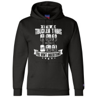 Its A Trucker Thing You Wont Understand Truck Driv Champion Hoodie | Artistshot