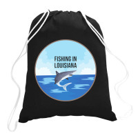 Limited Edition Fishing In Louisiana Drawstring Bags | Artistshot