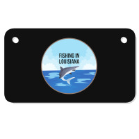 Limited Edition Fishing In Louisiana Motorcycle License Plate | Artistshot