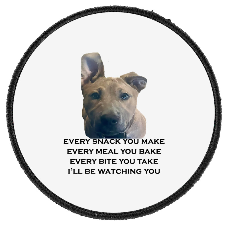 Barley I'll Be Watching You T Shirt Round Patch | Artistshot