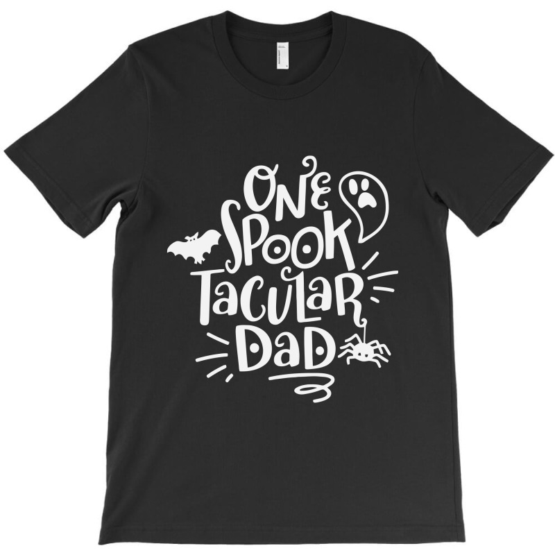 One Spook Tacular Dad T-shirt | Artistshot