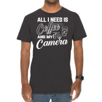 All I Need Is Coffee And My Camera Vintage T-shirt | Artistshot