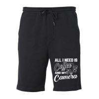 All I Need Is Coffee And My Camera Fleece Short | Artistshot