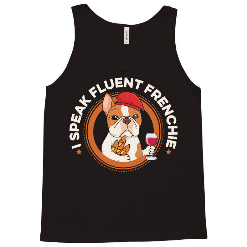 Frenchie T Shirti Speak Fluent Frenchie Quote For A Frenchie Owner T S Tank Top | Artistshot