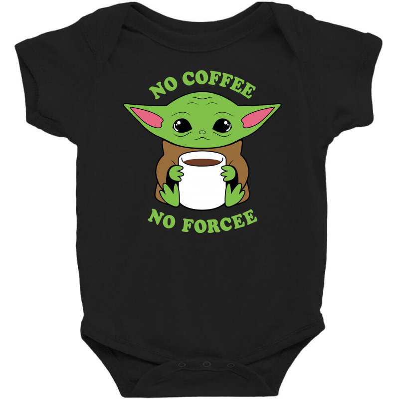 Baby Yoda No Coffee No Forcee Baby Bodysuit by honeysuckle | Artistshot