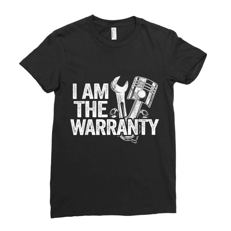 I Am The Warranty Race Car Parts Repair Guy Funny Mechanic Ladies Fitted T-Shirt by VirginiaLynetteScott | Artistshot