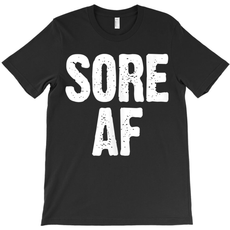 Sore Af Gym Workout Weight Lifting Running Training Funny Tank Top T-shirt | Artistshot